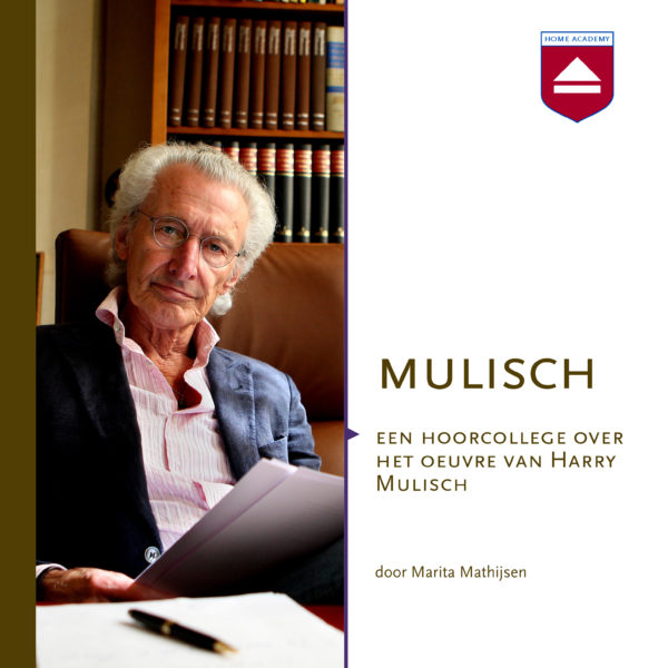 Een hoorcollege over het oeuvre van Harry Mulisch - Marita Mathijsen