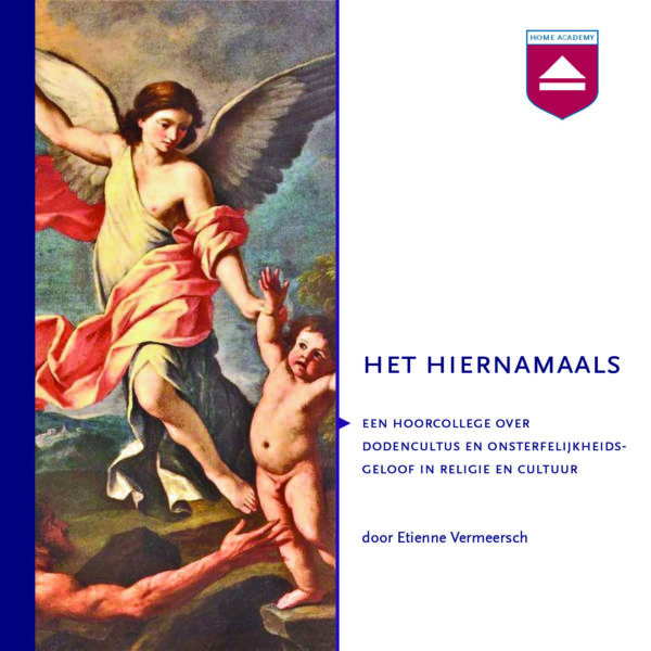 Het hiernamaals - hoorcolleges Home Academy