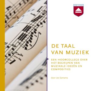 De taal van muziek - hoorcolleges Home Academy