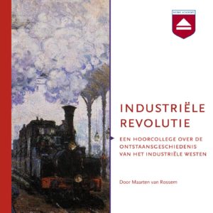 Industriële revolutie - hoorcolleges Home Academy
