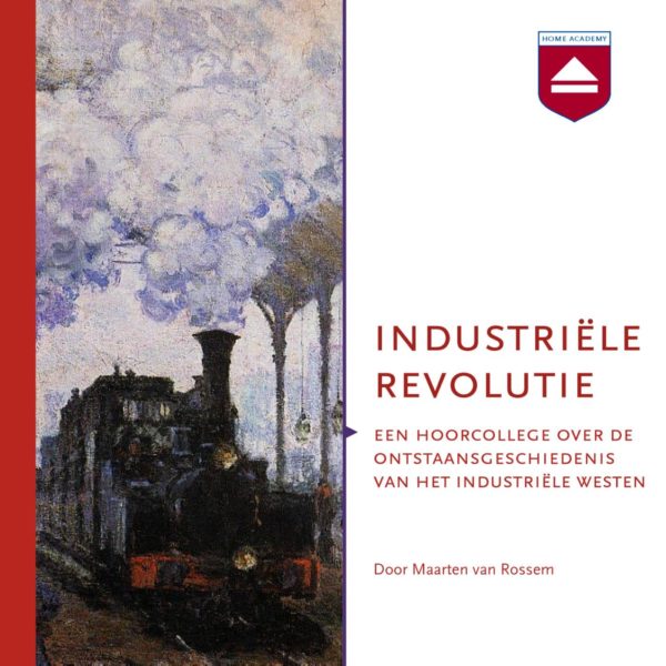 Industriële revolutie - hoorcolleges Home Academy