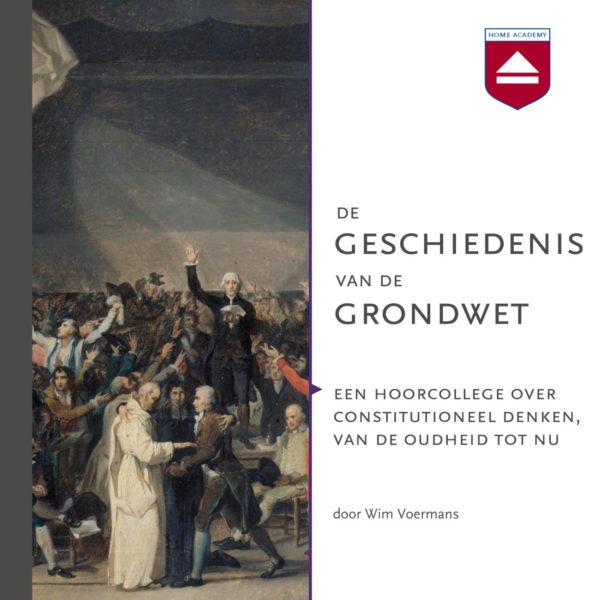 Geschiedenis van de grondwet - hoorcolleges Home Academy