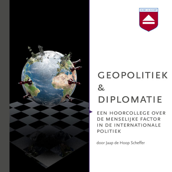 Geopolitiek en diplomatie - Home Academy hoorcolleges streamen