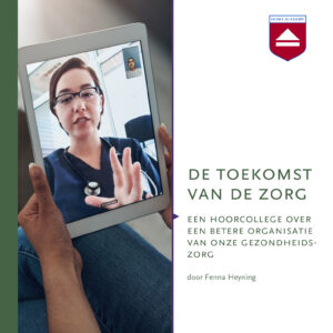 De toekomst van de zorg - hoorcolleges Home Academy