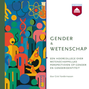 Gender en wetenschap - hoorcolleges Home Academy